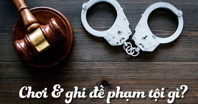Chơi và tổ chức lô đề có phạm pháp và bị xử phạt như thế nào?