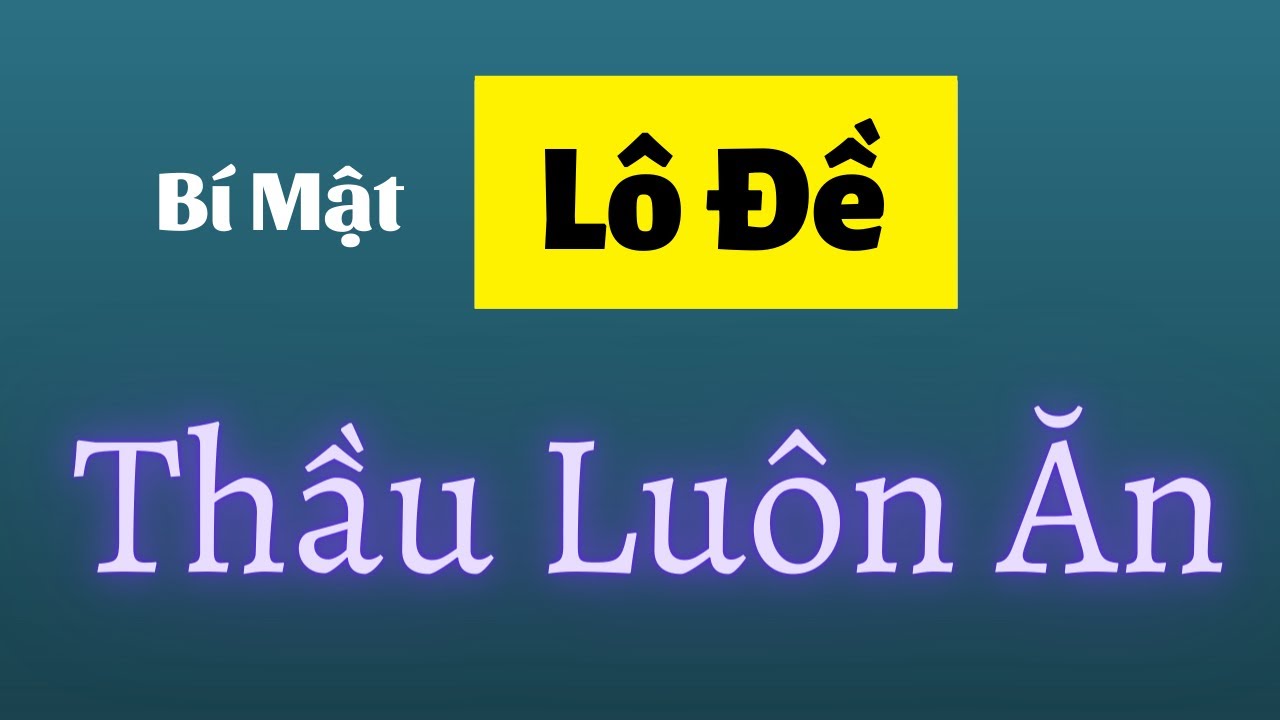 Giải mã trò bịp lô đề thầu luôn luôn ăn - YouTube